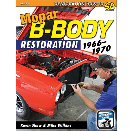 Mopar B-Body Restoration: 1966-1970