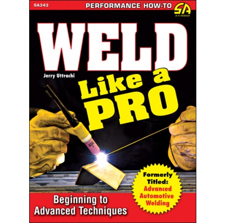 Weld Like a Pro: Beginning to Advanced Techniques