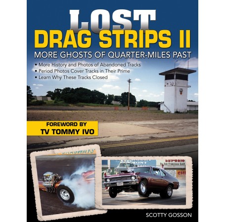 Lost Drag Strips II: More Ghosts of Quarter-Miles Past