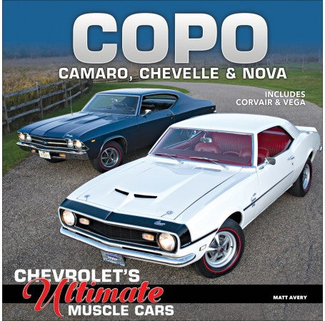 COPO Camaro, Chevelle &amp; Nova: Chevrolet's Ultimate Muscle Cars