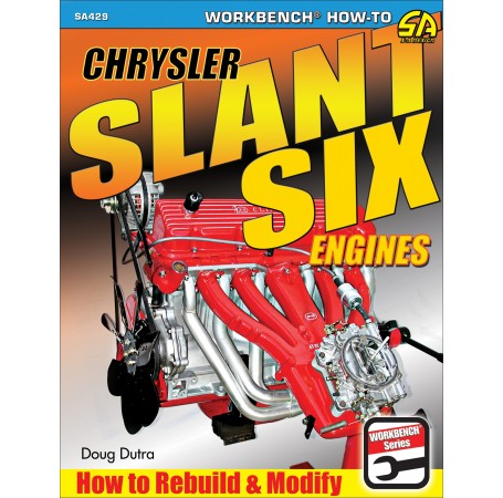 Chrysler Slant Six Engines: How to Rebuild and Modify