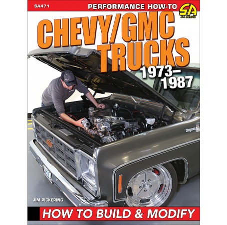 Chevy/GMC Trucks 1973-1987: How to Build &amp; Modify